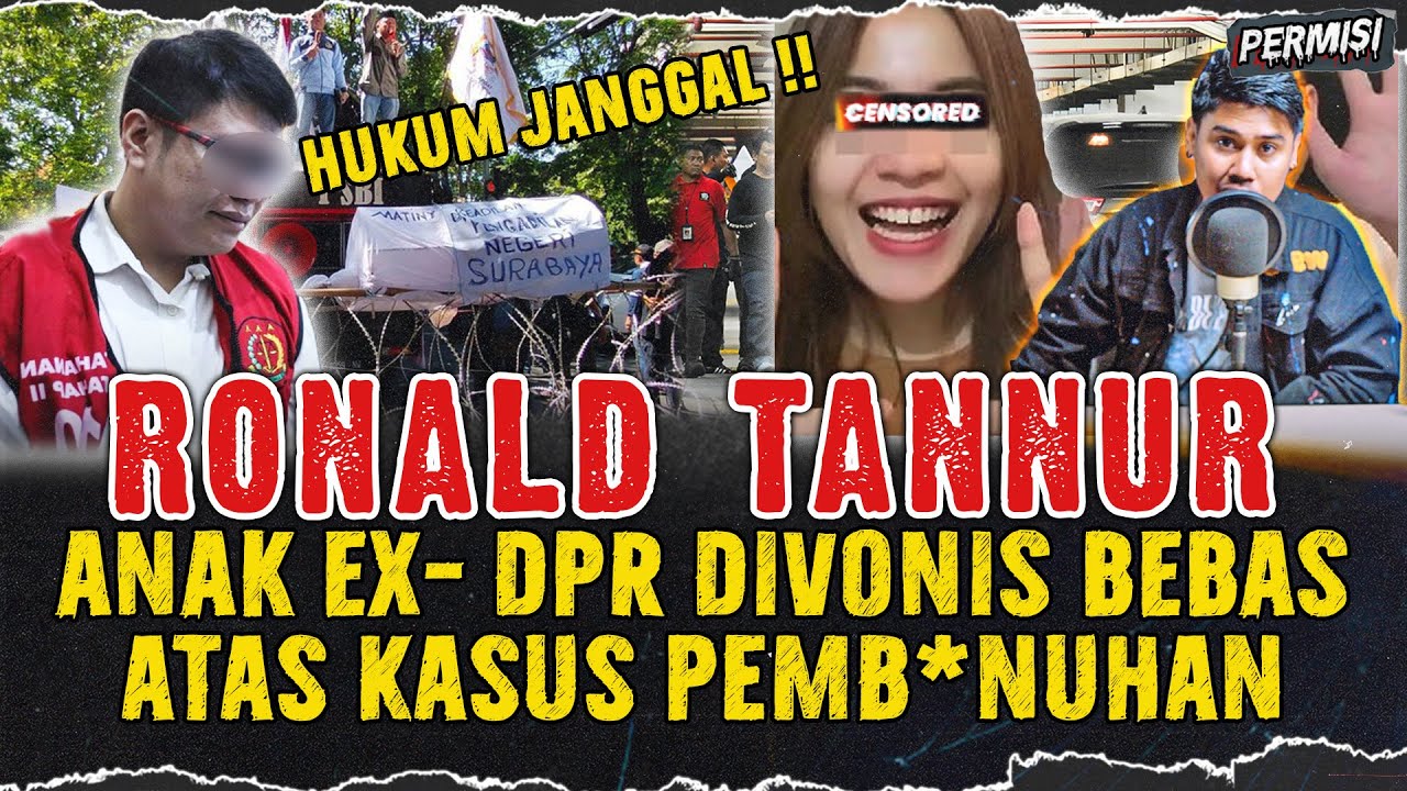 RONALD TANUR ! ANAK PEJABAT YANG TERBEBAS DARI HUKUM KASUS PENGHILANGAN NYAWA