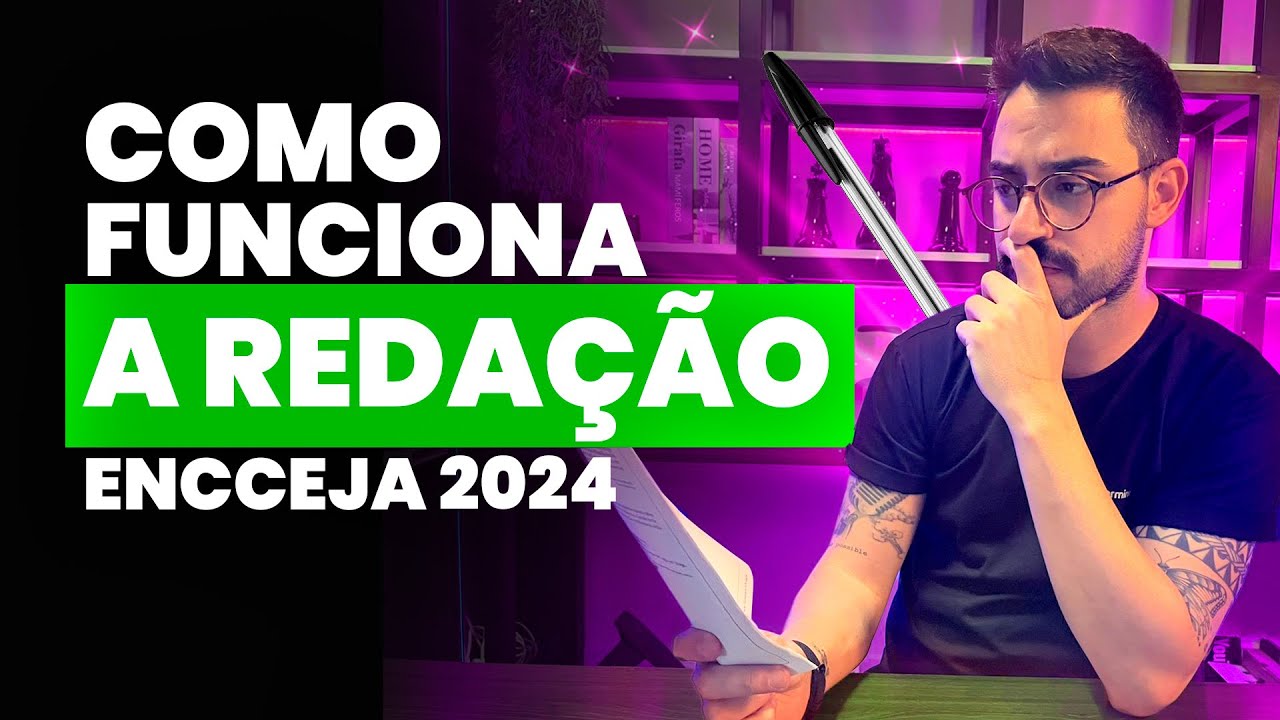 Como funciona a Reda&ccedil;&atilde;o ENCCEJA 2024