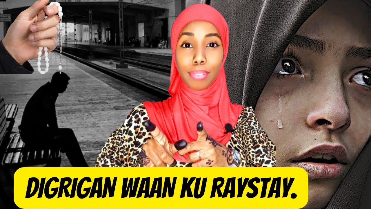 #DIGRIGAN! WAAN KU RAYSTAY || WAXBADAN AYAA ISKA BADALY NOLOSHEEDA MARKII AAN BILAABA.