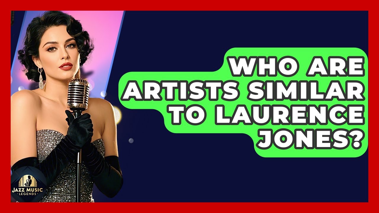 Who Are Artists Similar To Laurence Jones? - Jazz Music Legends