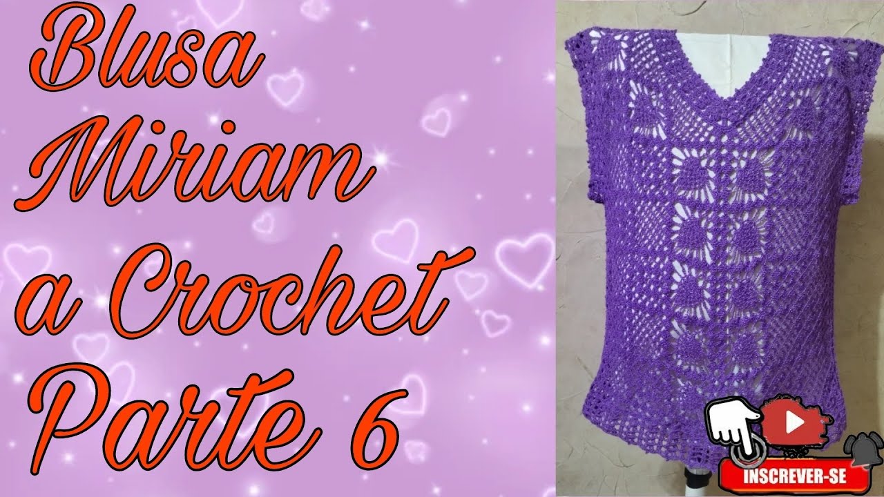 Blusa 👚 Miriam a Crochet Parte 6 😍🥰😘