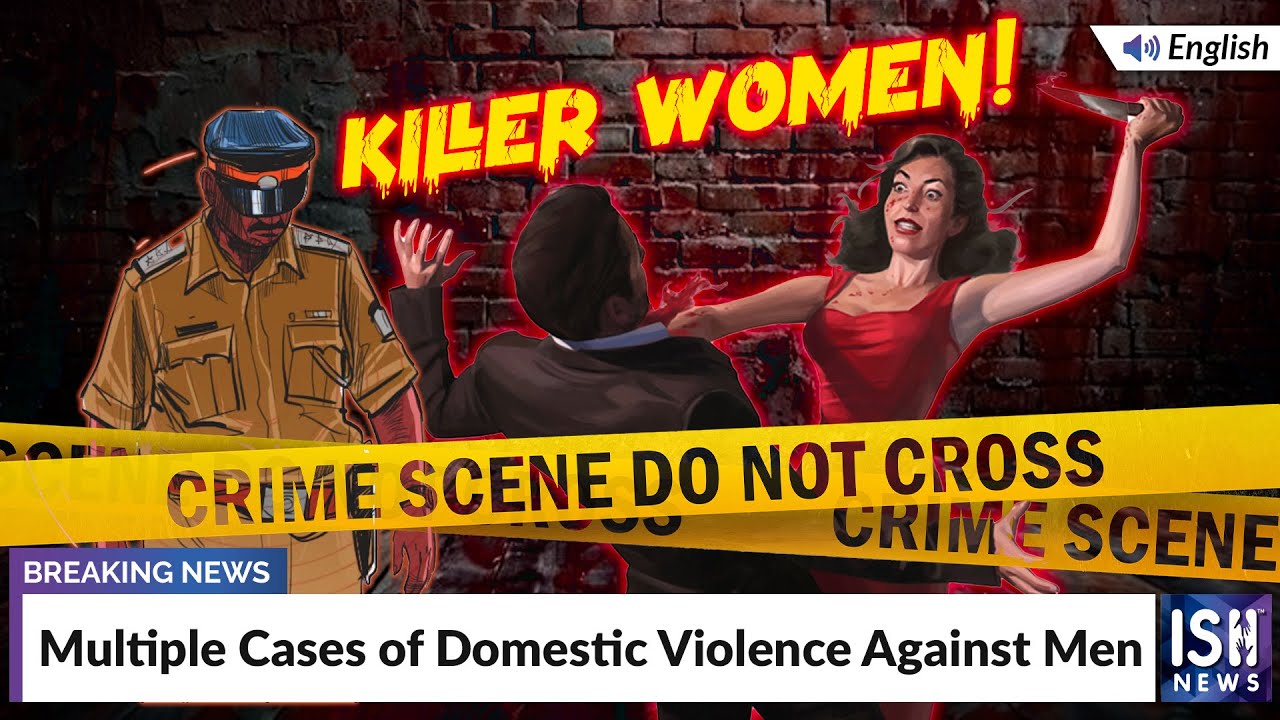 Multiple Cases of Domestic Violence Against Men | ISH News