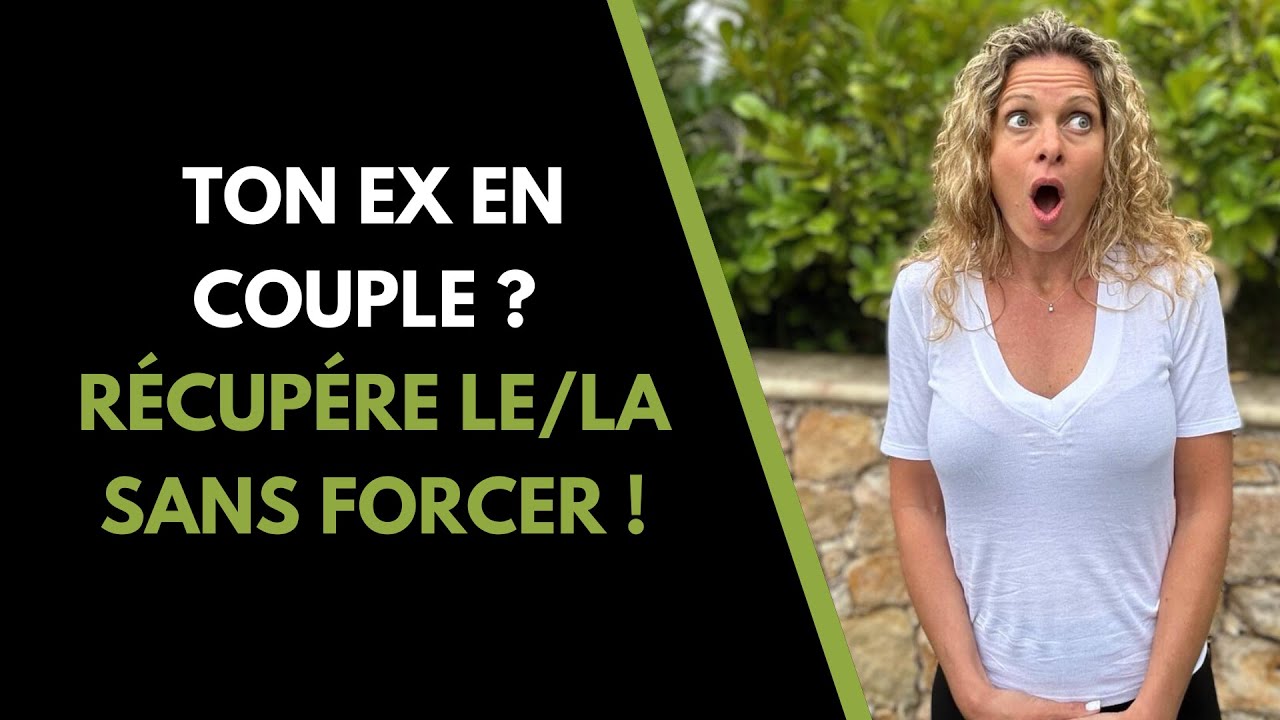 Récupérer son ex même s'il est DÉJA EN COUPLE  !