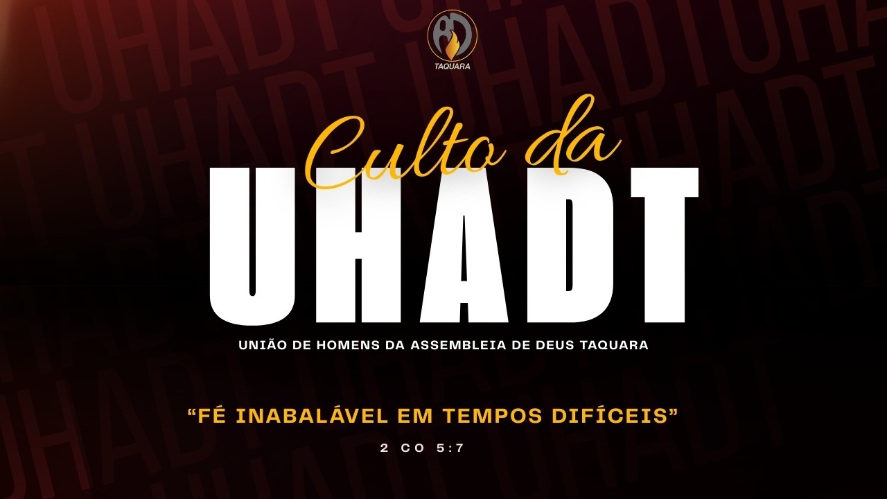Culto da União de Homens (UHADT) - Sáb 14/03/2026