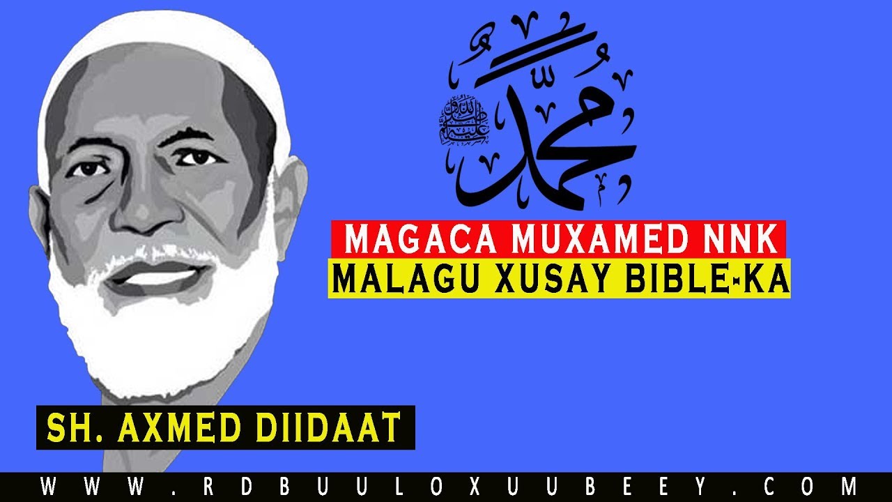 MAGACA NABBI MUXAMEDﷺ MA LAGU XUSAY BIBLE-KA? ᴴᴰ | AXMED DIIDAAT |