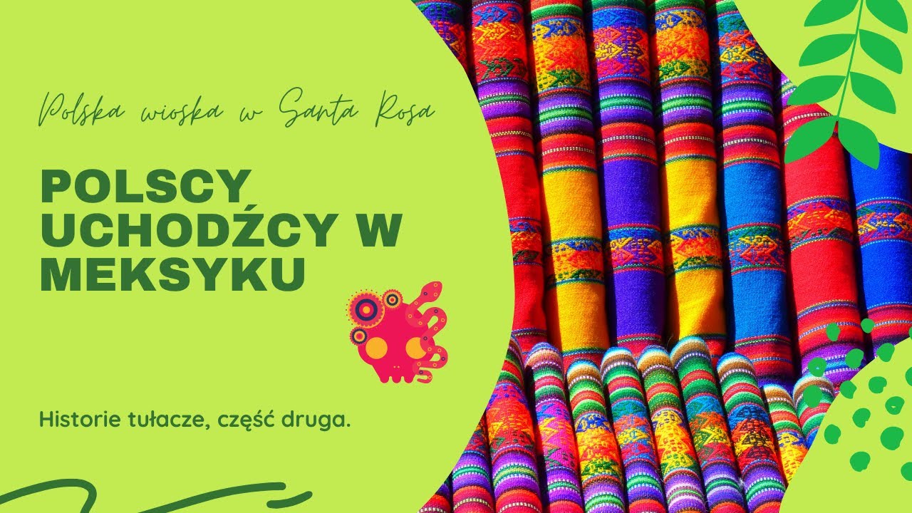 Polscy uchodźcy w Meksyku - Santa Rosa, mała Polska pod palmami.