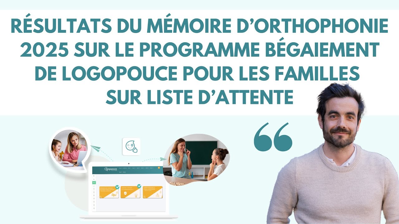 Mémoire Orthophonie 2025 : Logopouce & bégaiement chez les familles en attente de RDV orthophonique