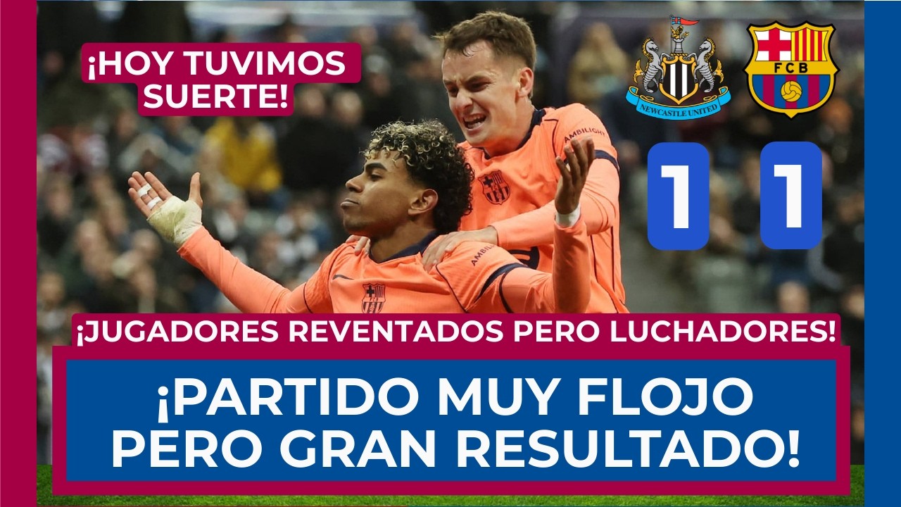 ⚽️🔴 NEWCASTLE 1 - BARÇA 1 🔵⚽️ ¡POR UNA VEZ TUVIMOS SUERTE Y PUDIMOS EMPATAR! 🔥 DEMASIADO CANSANCIO!