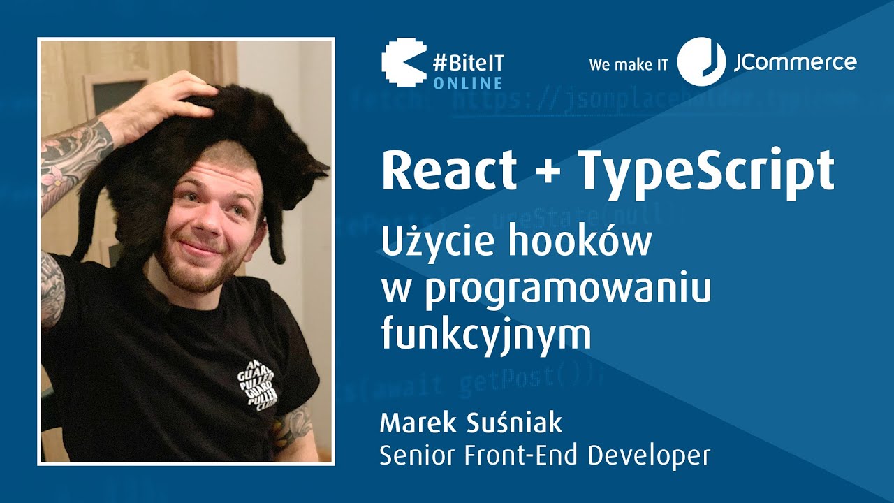 BiteIT #69: React + TypeScript - Użycie hooków w programowaniu funkcyjnym | Marek Suśniak