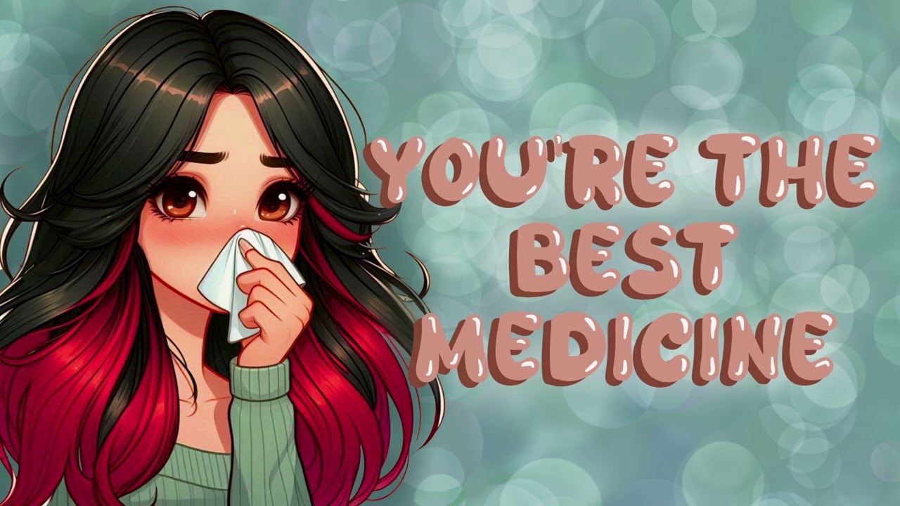 Taking Care of Your Sick Girlfriend [Reverse Comfort] [F4A] [ASMR Audio Roleplay]
