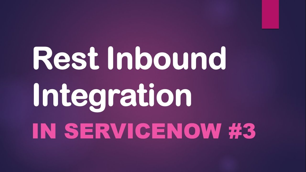 #3 Rest Inbound Integration| Import Set API - ServiceNow Integration with 3rd Party tool using Rest