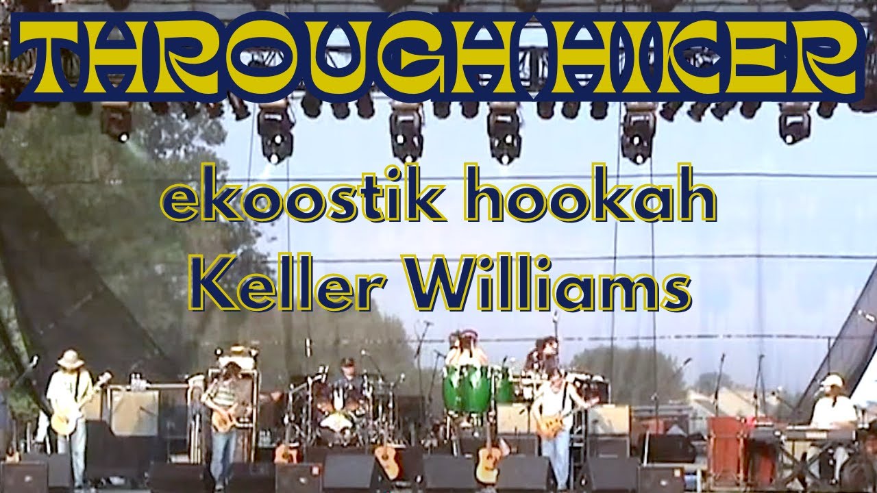 Through Hiker - ekoostik hookah with Keller Williams