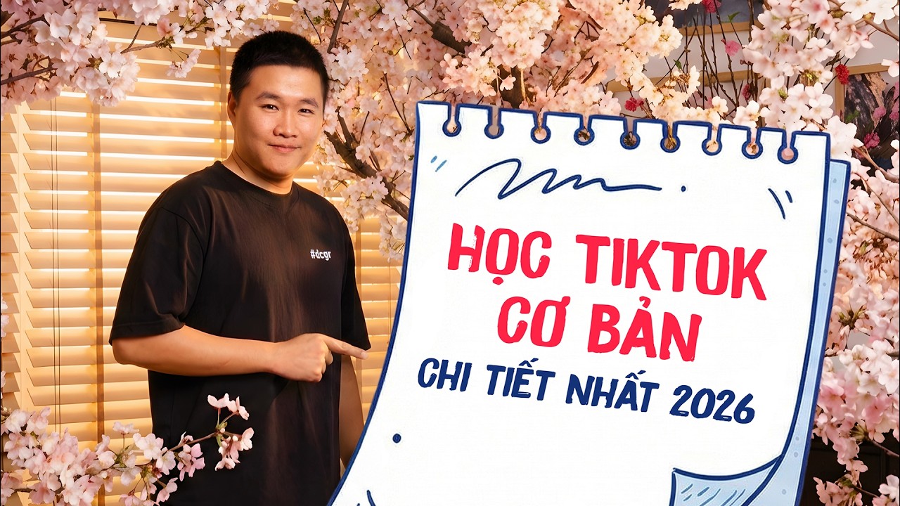 Học TikTok Cơ Bản Chi Tiết Nhất 2026 | Duy Muối - Tự Truyền Thông