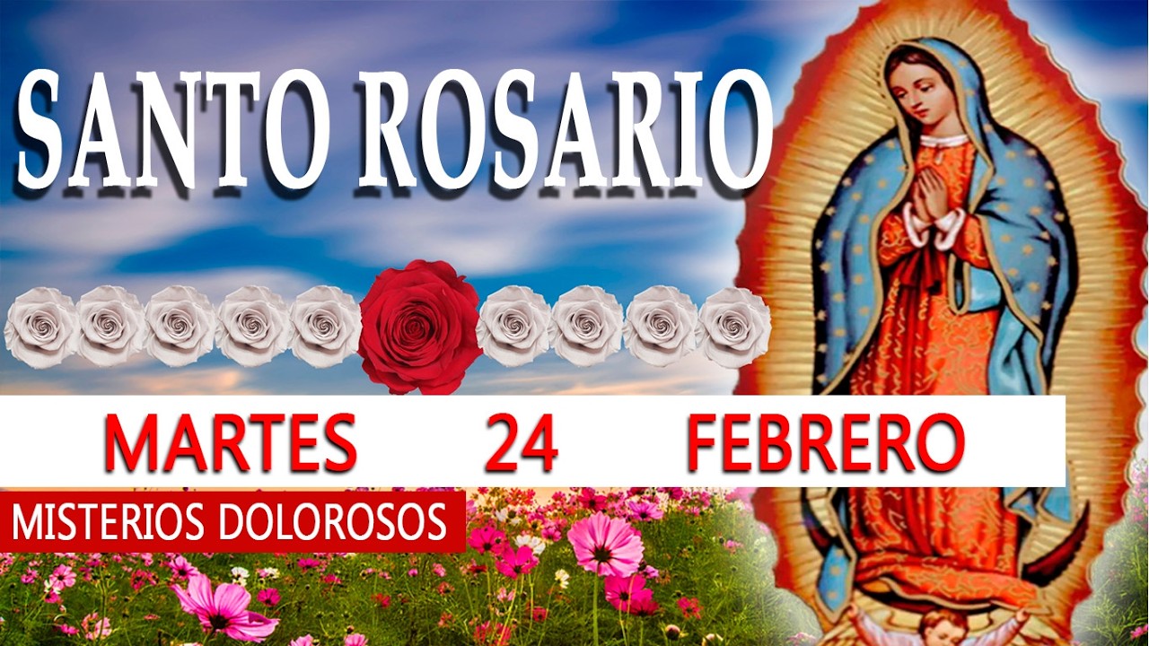 SANTO ROSARIO CORTO DE HOY - MARTES 24 DE FEBRERO 2026 - ROSARIO A LA VIRGEN DE GUADALUPE
