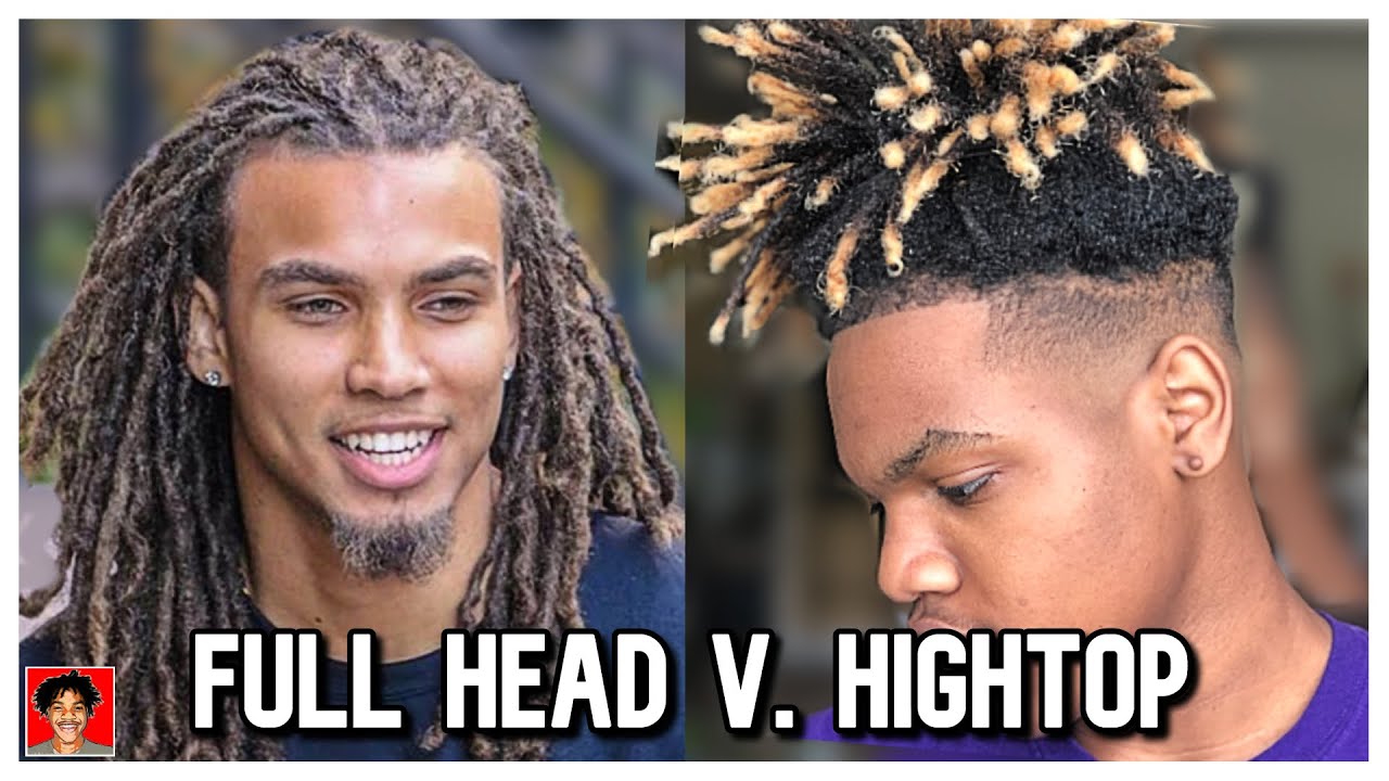 Full Head v. Hightop Dreads! Which Should You Get? | Dreadlocks