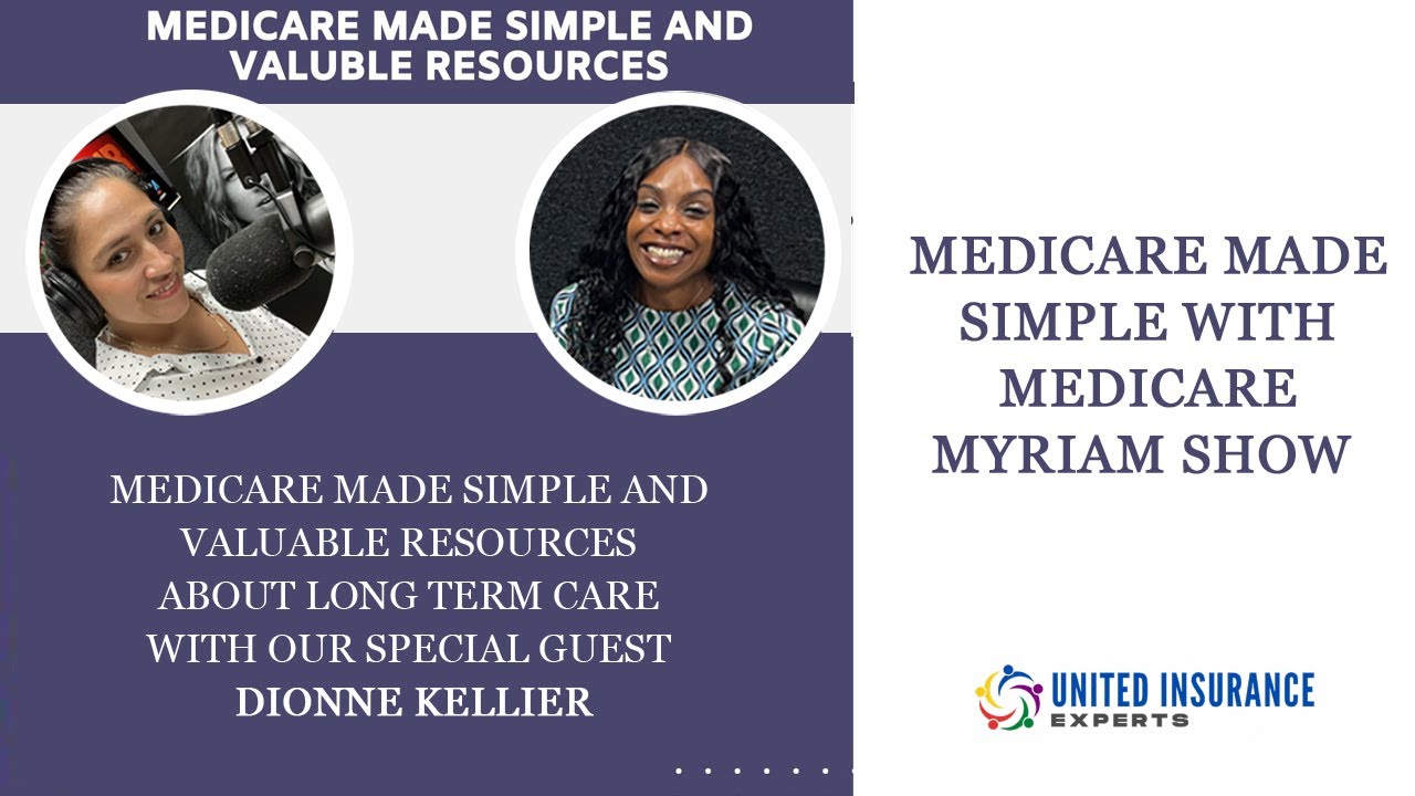 Medicare Myriam Radio Show - Long Term Care​​​ - Dionne Kellier - United Insurance Experts