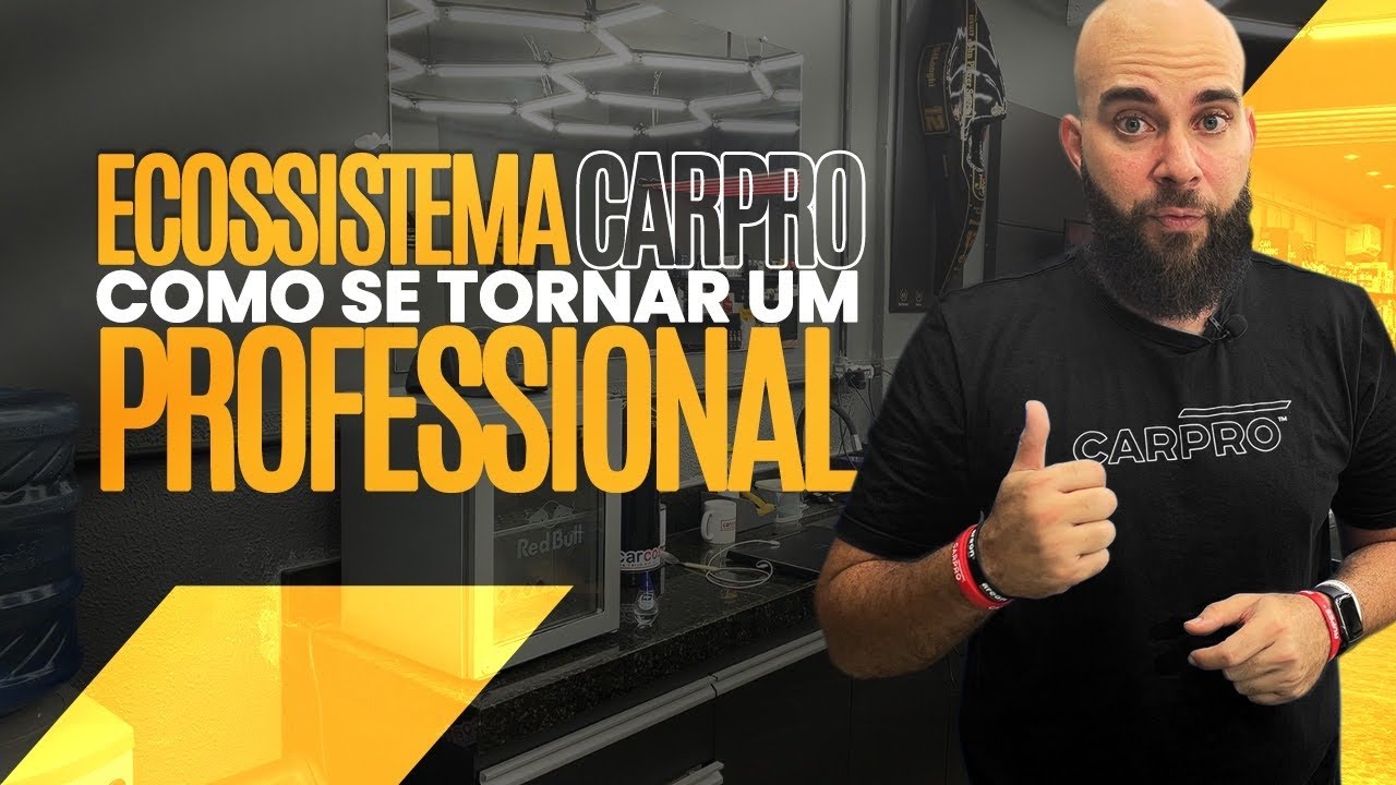 ECOSSISTEMA CARPRO | O GUIA DEFINITIVO para se tornar um Credenciado CARPRO PROFESSIONAL