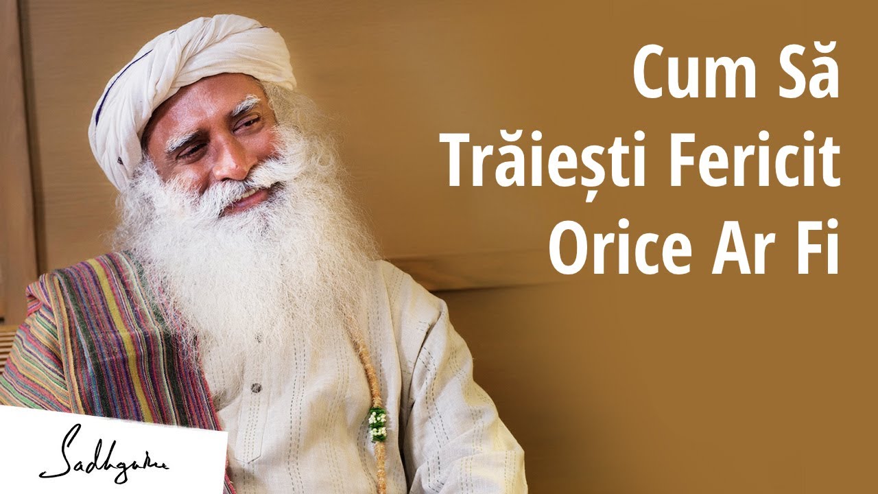 Cum Să Trăiești Fericit, Orice Ar Fi | Sadhguru