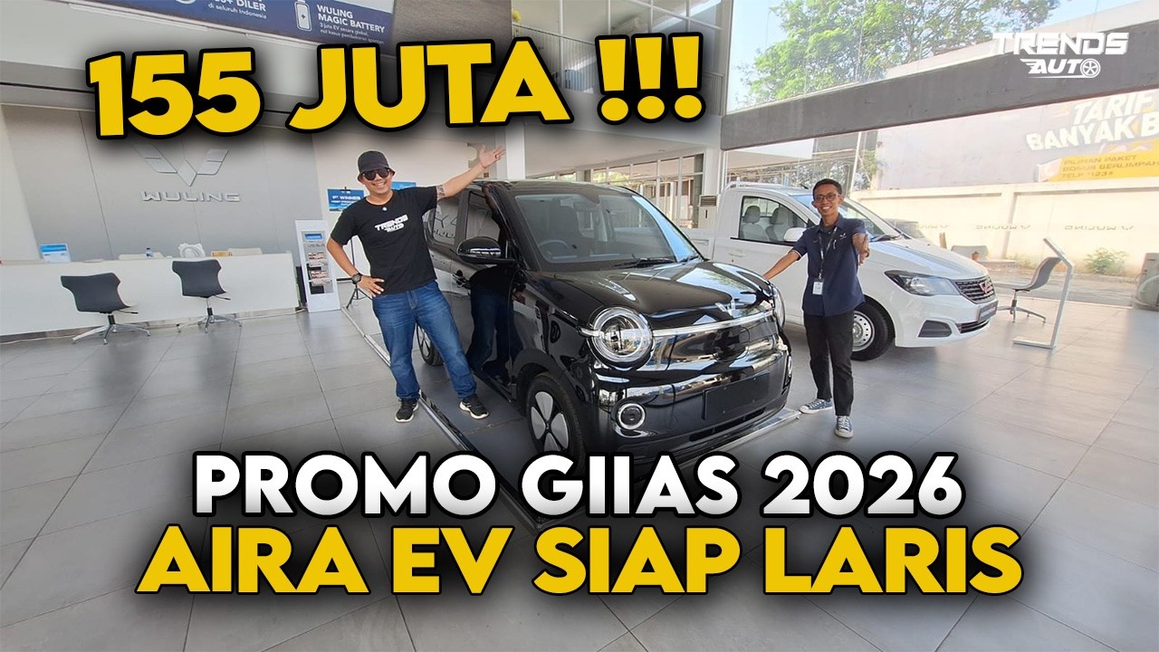 155 JUTA WULING AIRA EV MOBIL LISTRIK TERMURAH !! PROMO GIIAS 2026 BAYAR LANGSUNG BAWA PULANG