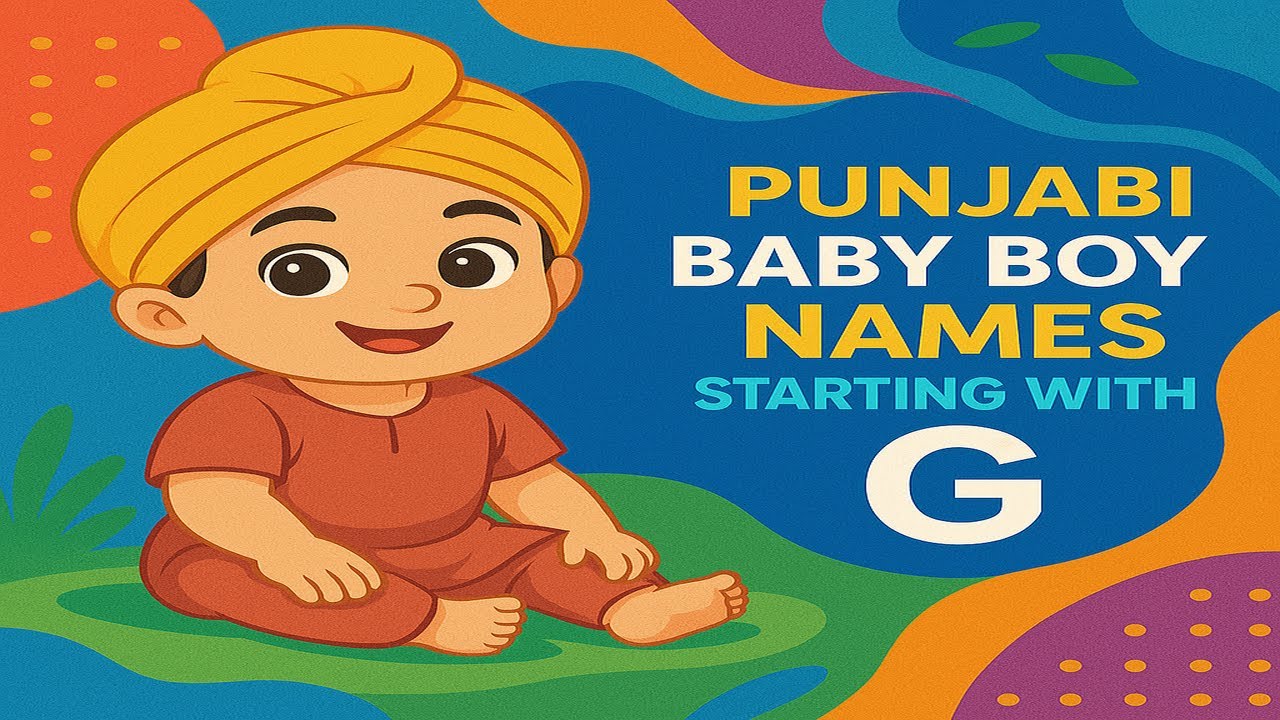 EP-11: 50 Modern Punjabi Baby Boy Names Starting with G | Unique Meanings Inside!