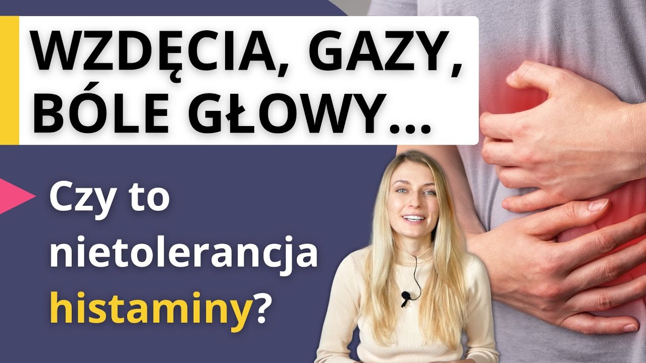 Nietolerancja histaminy - wzdęcia, bóle głowy, problemy skórne. Poznaj objawy, leczenie i dietę
