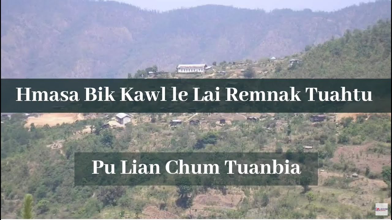 Hmasa Bik Kawl le Lai Remnak Tuahtu Pu Lian Chum Tuanbia