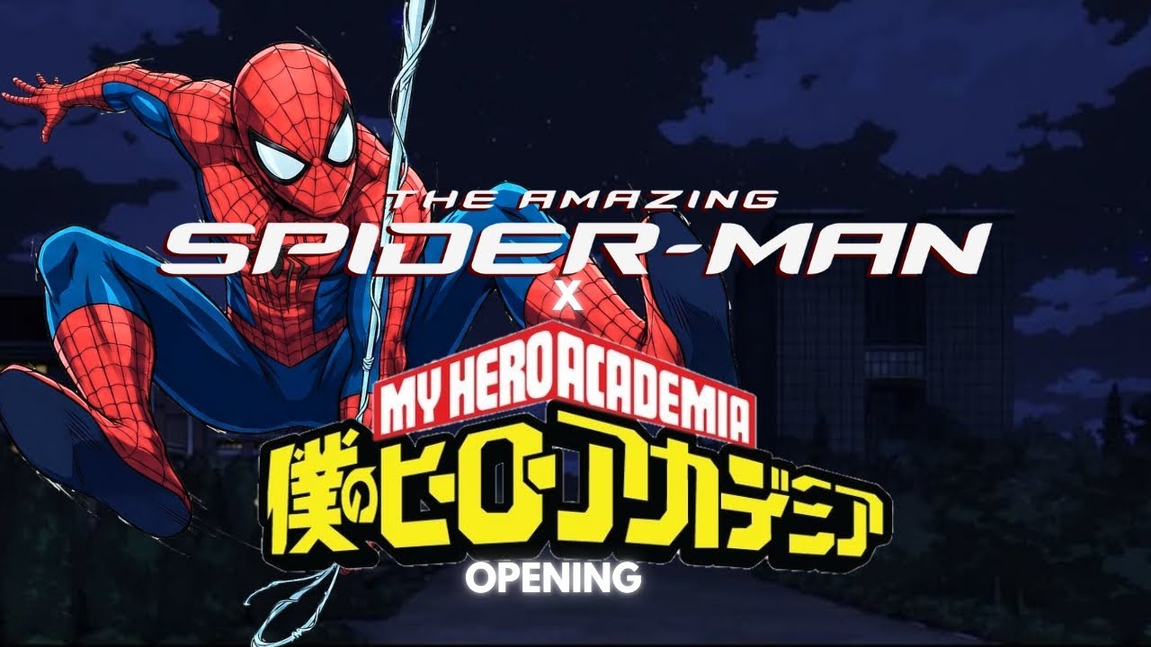 THE AMAZING SPIDER-MAN X MY HERO ACADEMIA|OPENING