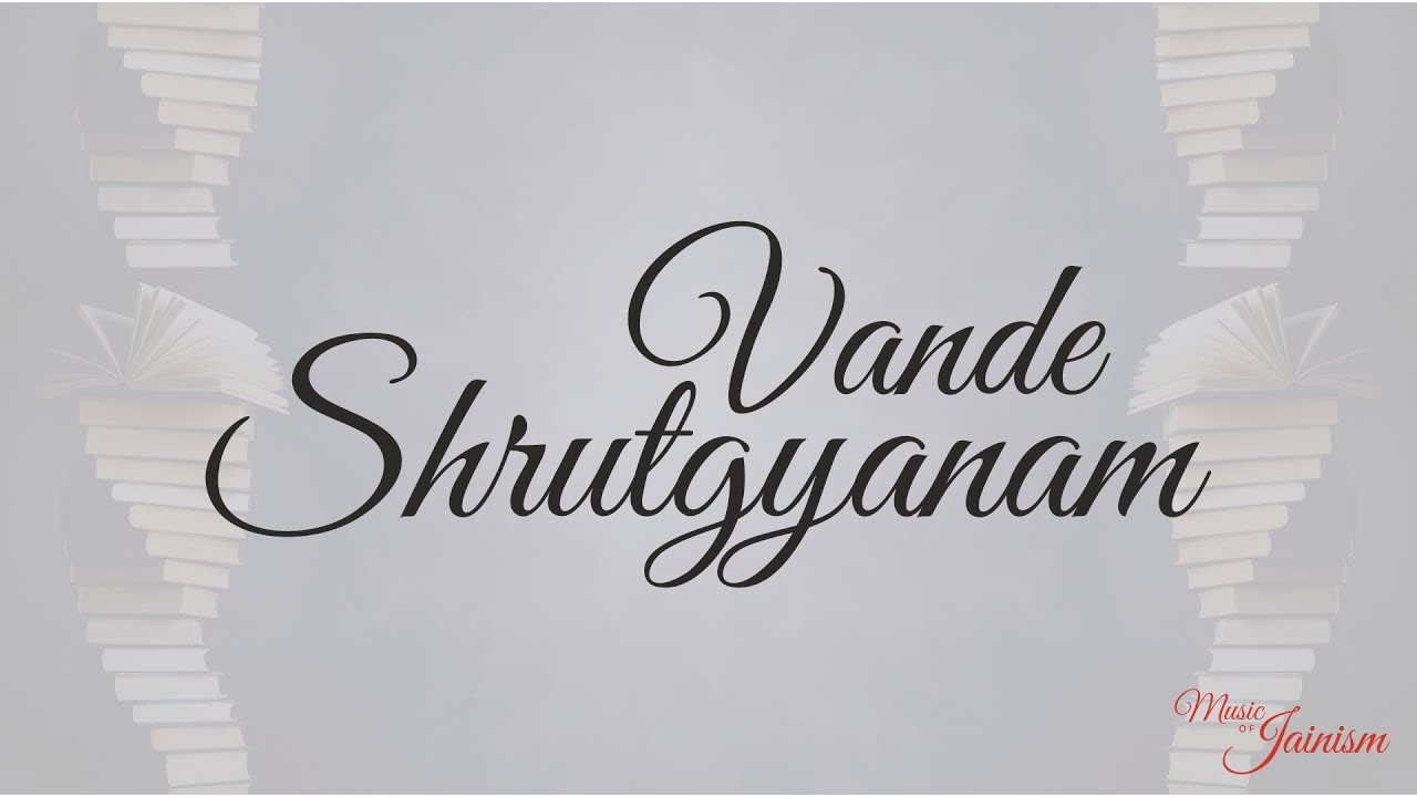 Vande Shrutgyanam | Lyrical | Music of Jainism | Sung by Naitik Mehta & Kaivan Shah