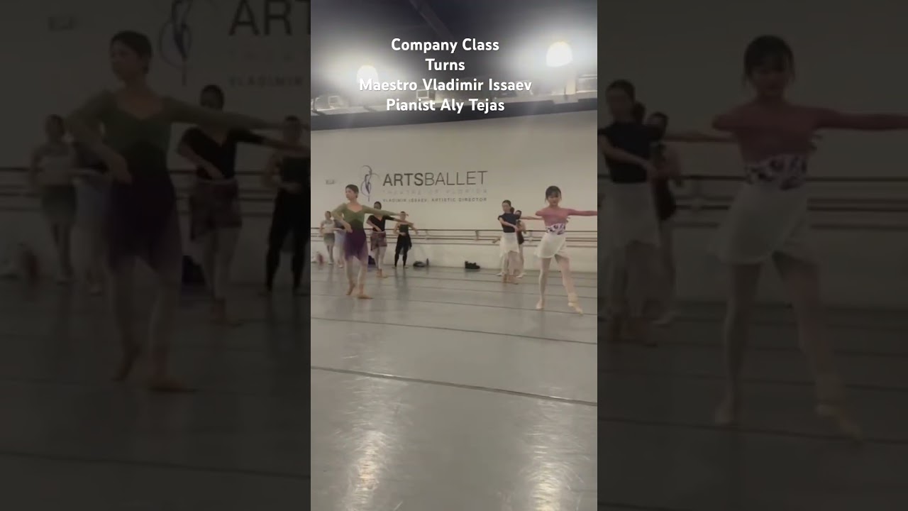Company Class - Turns - Maestro Vladimir Issaev- Pianist Aly Tejas