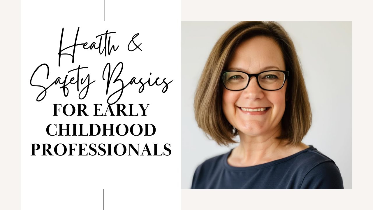 Health & Safety Basics for Early Childhood Professionals