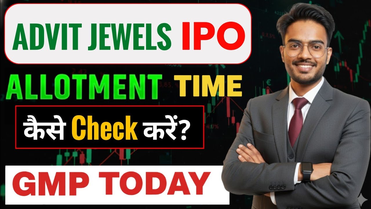 Advit Jewels IPO Allotment Time,How to Check Allotment | Advit Jewels IPO GMP Today