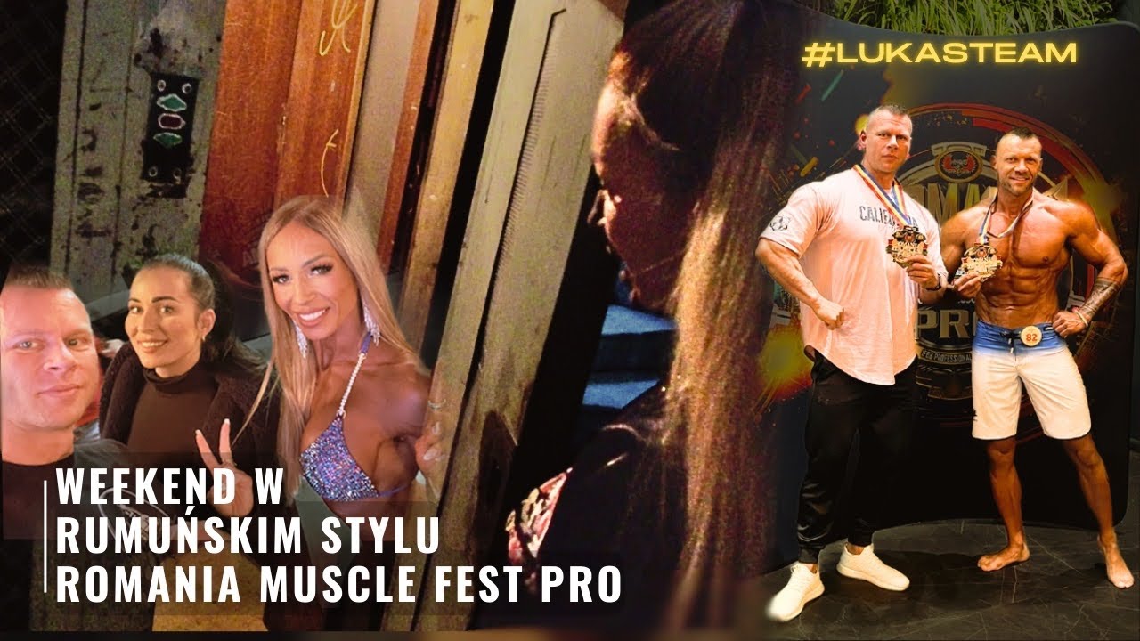 Weekend w Rumuńskim stylu. Romania Muscle Fest Pro