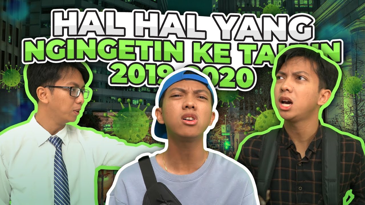 HAL HAL YANG NGINGETIN KITA KE TAHUN 2019-2020