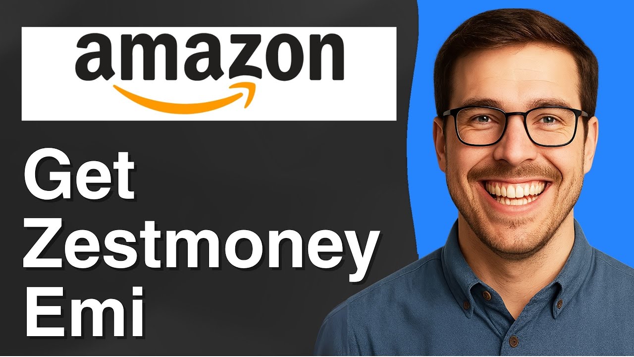 How to get Zestmoney Emi on Amazon [2025 Easy Guide]