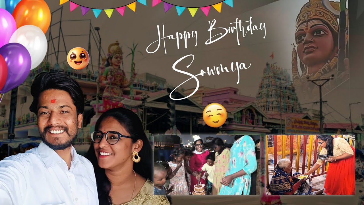 Happy birthday to you Sowmya🥳🎂🎈#happybirthday #balkampetyellamma #minivlog #aryaansowmya1019 #sa❤️🫂