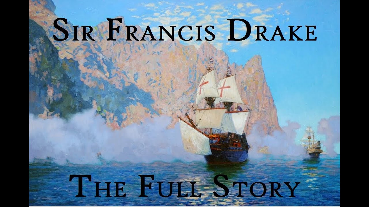 Sir Francis Drake | The Full 7-Hour Story
