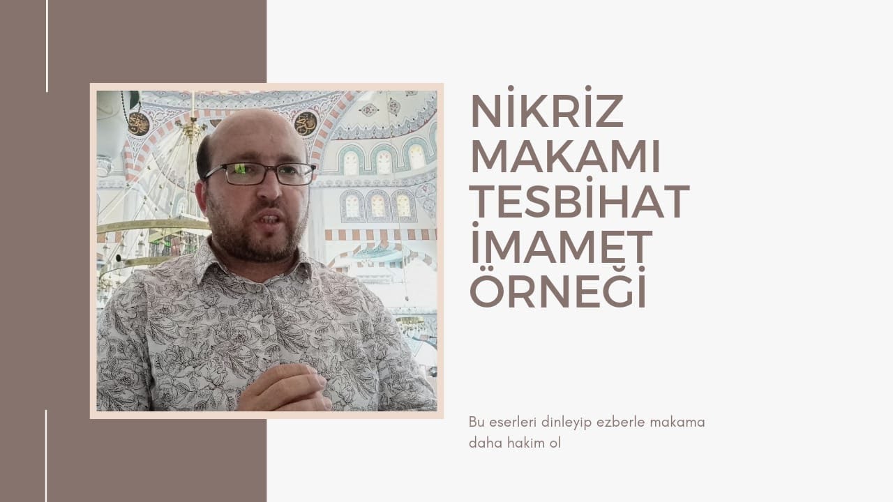 Nikriz Makamında Kamet, Tesbihat, İmamet