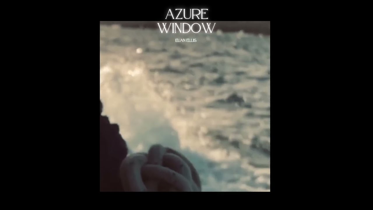 Euan Ellis - Azure Window