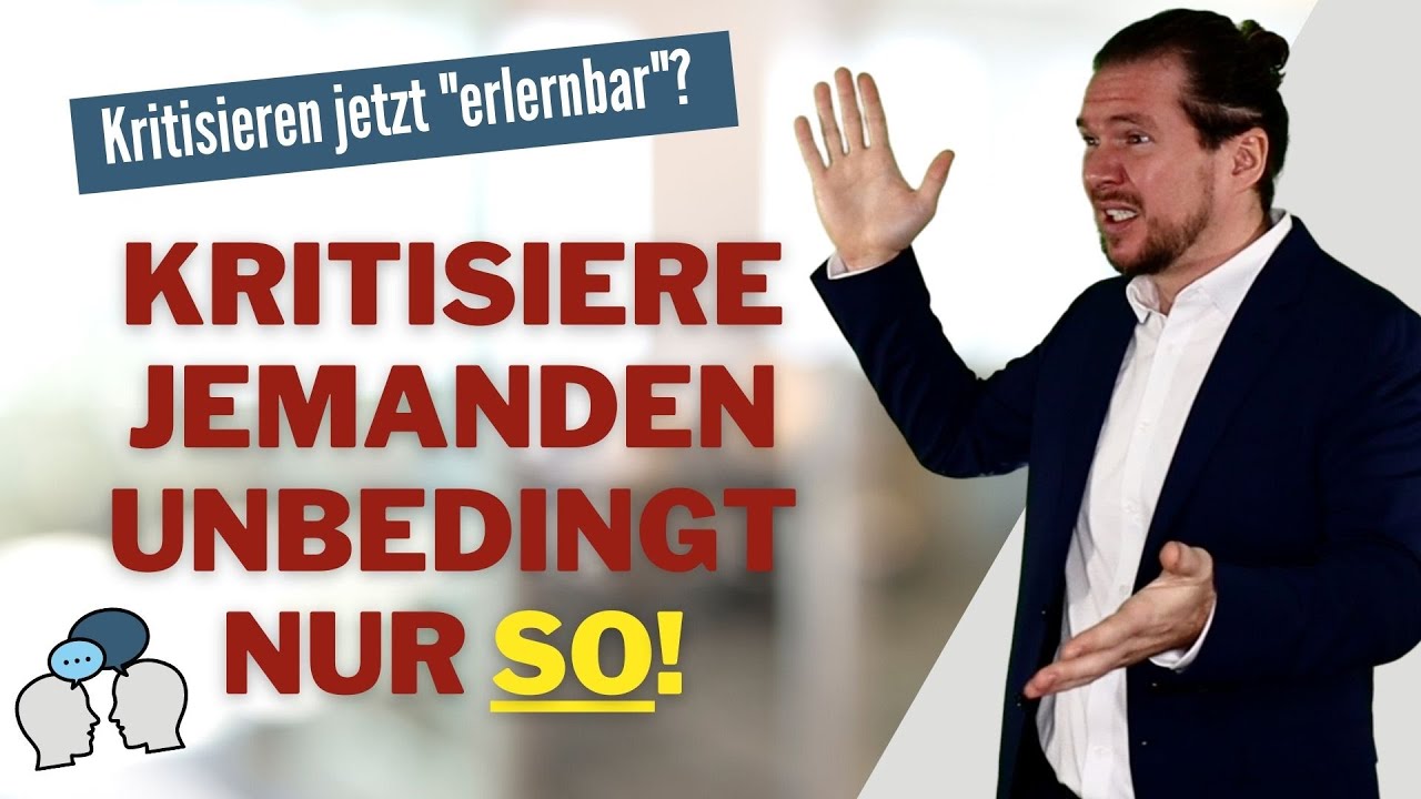 So kannst Du richtig KRITIK üben– ohne diese 5 schweren Fehler zu begehen