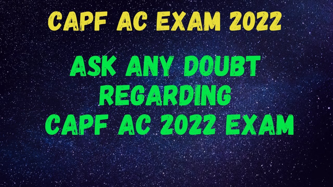 CAPF AC 2022 : Ask Any Doubt Regarding Preparation