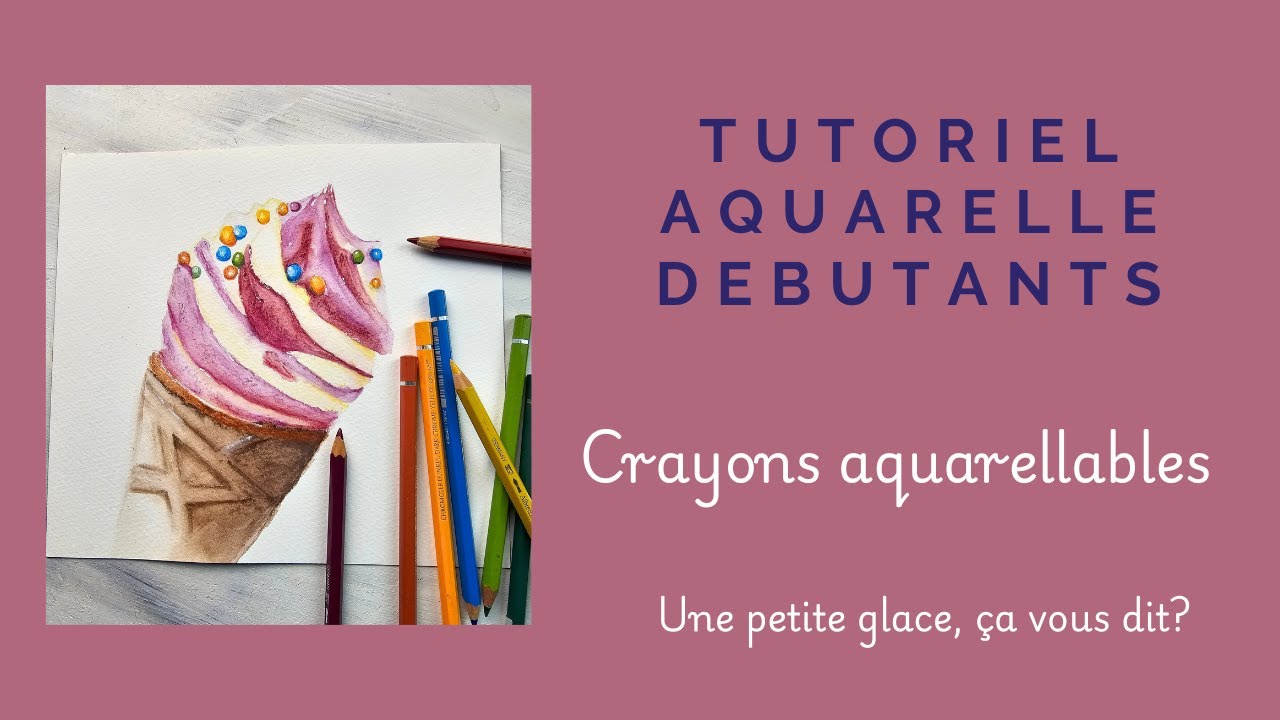 TUTORIEL AQUARELLE DEBUTANTS &ndash; CRAYONS AQUARELLABLES &ndash; Une petite glace, &ccedil;a vous dit ?!