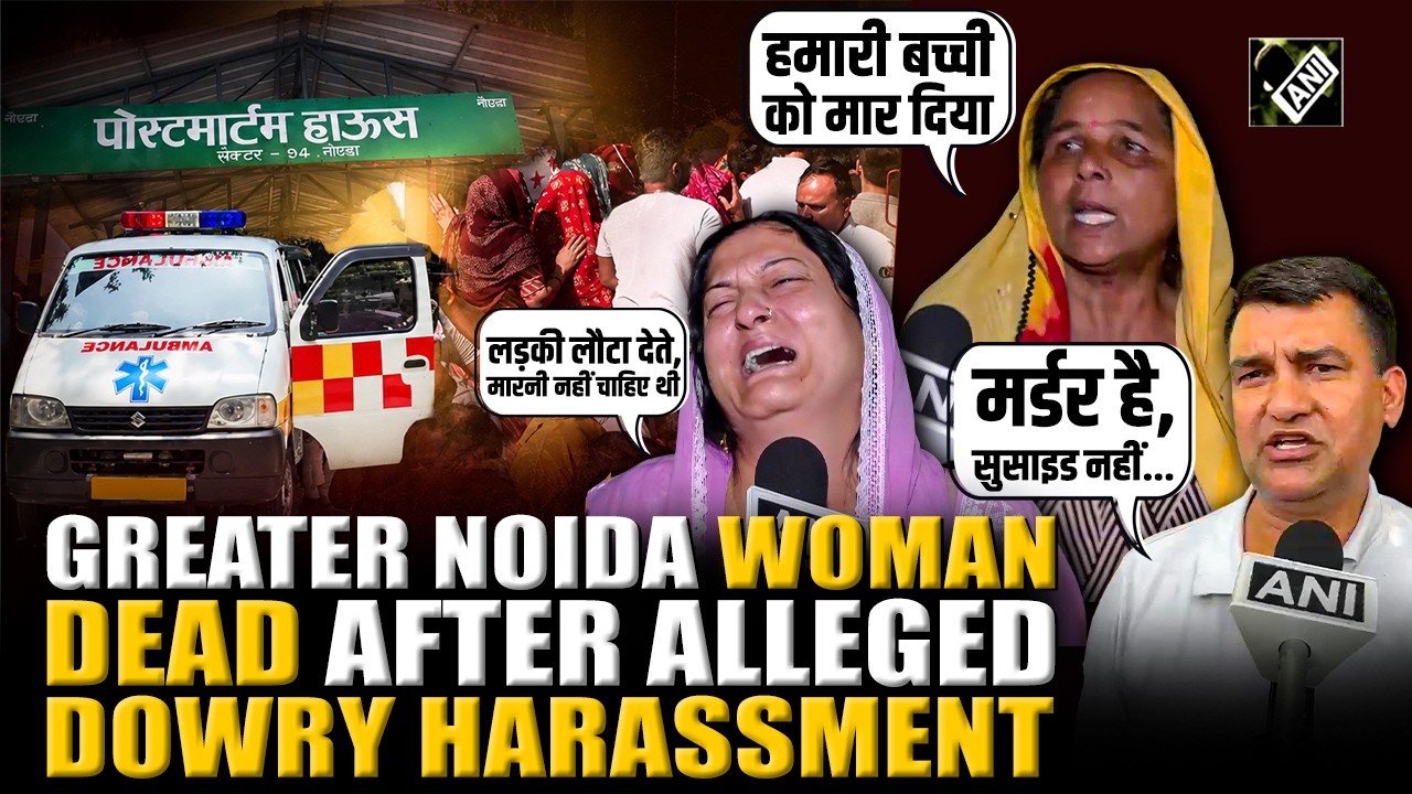 Greater Noida woman found dead after alleged dowry harassment, husband & father-in-law arrested