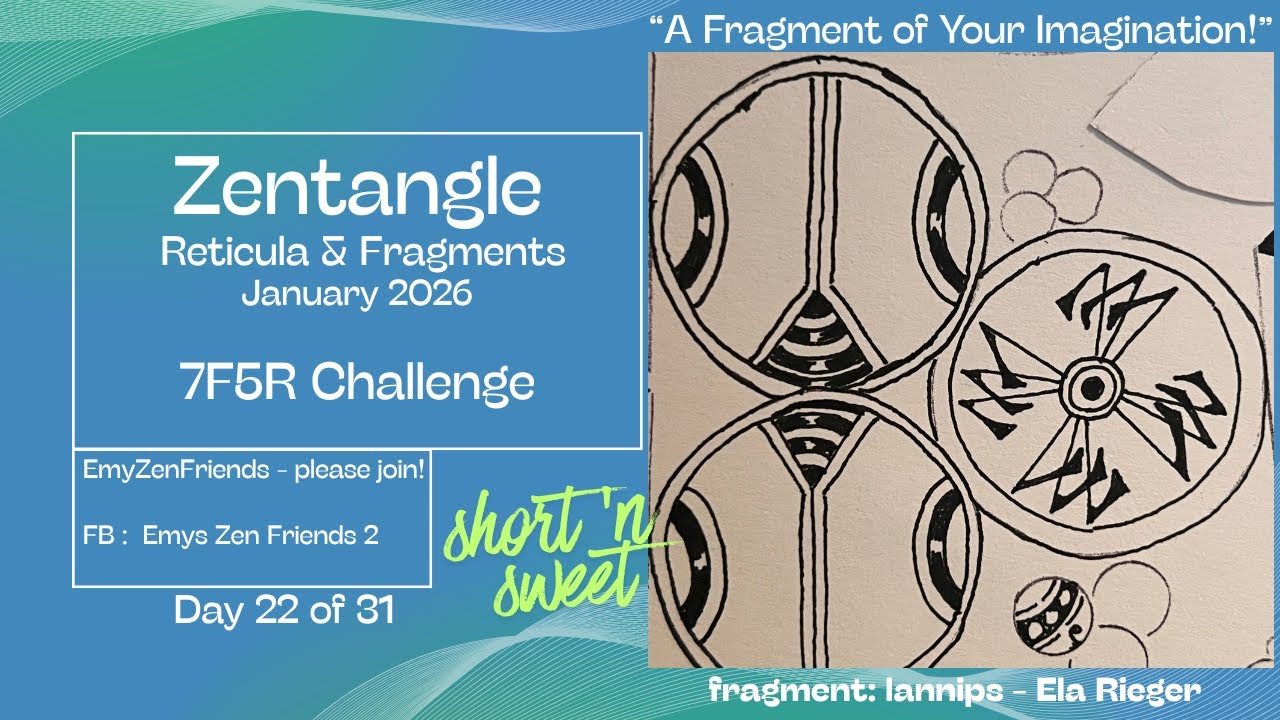 Zen with Emy | Beginner Zentangle | A Fragment of your Imagination 2026 | January 22 | lannips.