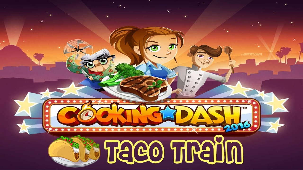 Cooking Dash 2016: Taco Train Season 1