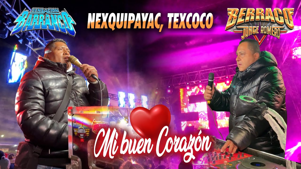 ❤️ MI BUEN CORAZON - SENSACION BARRANCO & SONIDO BERRACO - NEXQUIPAYAC TEXCOCO - ROLLING STONE