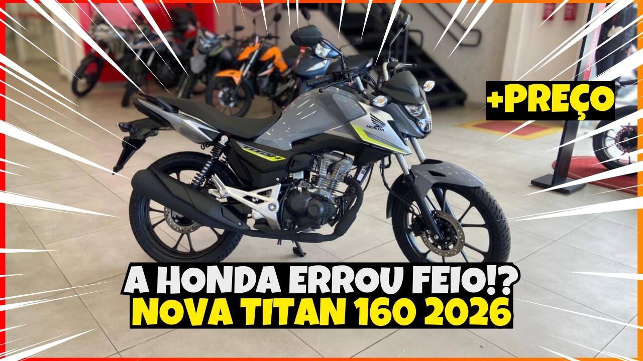 NOVA HONDA TITAN 160 2026: PRIMEIRAS IMPRESSÕES, PREÇO e COMPARAÇÃO! (Melhor Moto do Brasil?)