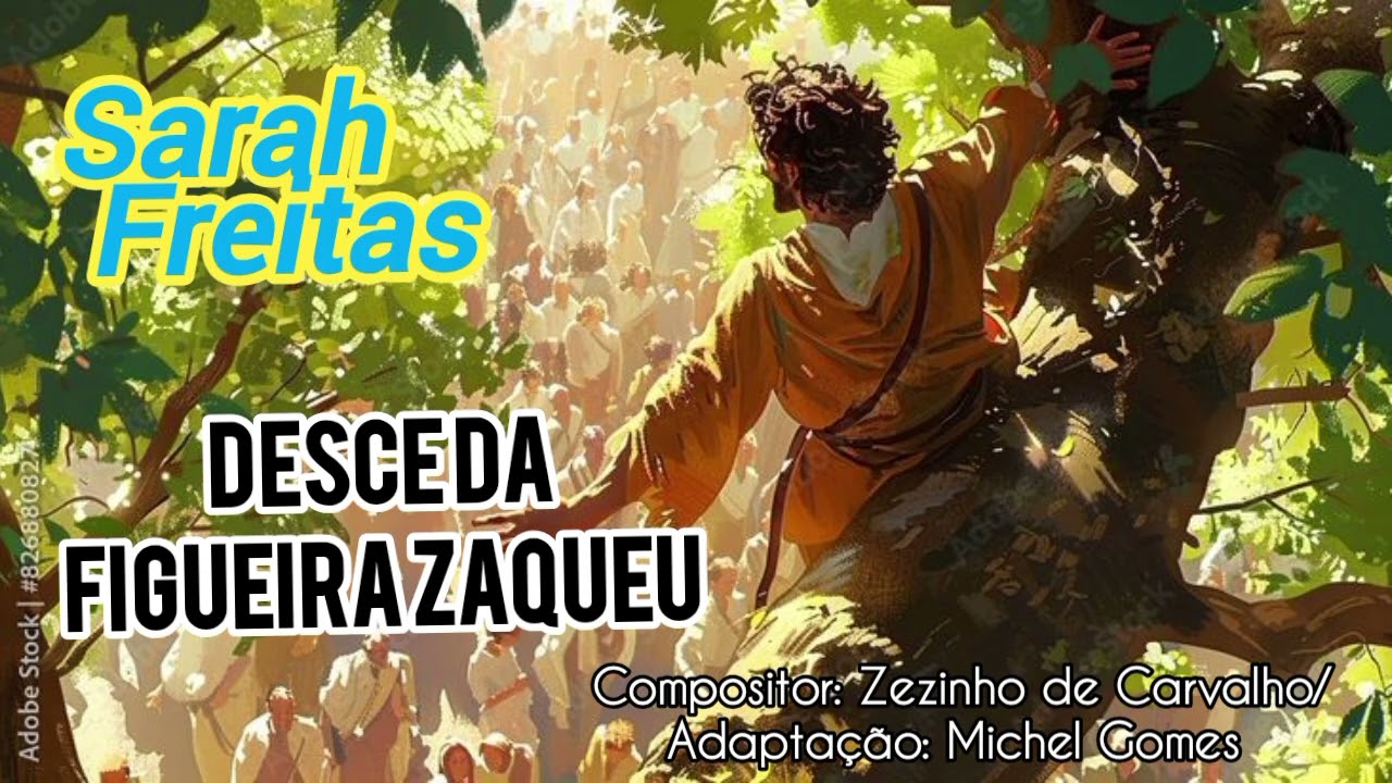 Desce da Figueira Zaqueu - Sarah Freitas ( Compositor: Zezinho de Carvalho/ Adaptação: Michel Gomes)