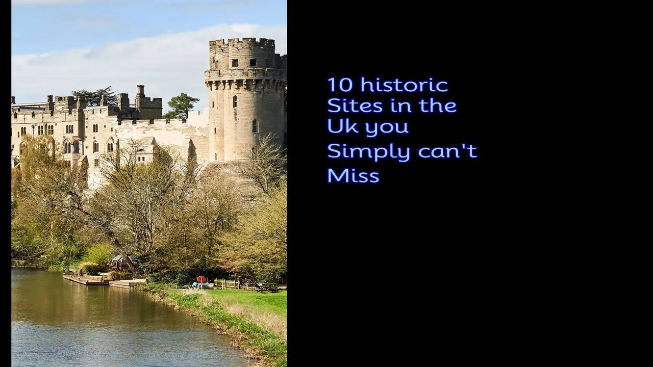 10 historic sites in the UK you simply can't miss