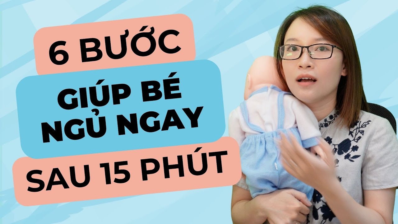 6 Bước Giúp Bé Ngủ Ngay Sau 15 Phút (Trình Tự Ngủ Ngày Trong Luyện EASY)