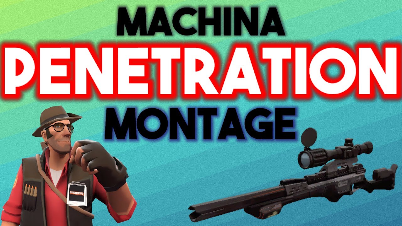 Machina Penetration Montage (TF2 Collateral Compilation)